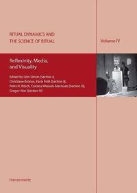 Cover image for Ritual Dynamics and the Science of Ritual. Volume IV: Reflexivity, Media, and Visuality: Reflexivity, Media, and Visuality