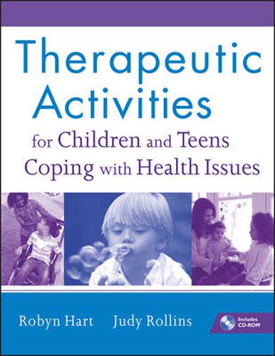 Therapeutic Activities for Children and Teens Coping with Health Issues +CD