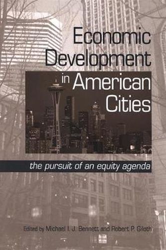 Economic Development in American Cities: The Pursuit of an Equity Agenda