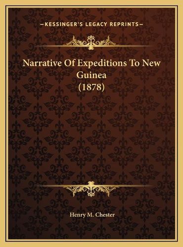 Cover image for Narrative of Expeditions to New Guinea (1878)