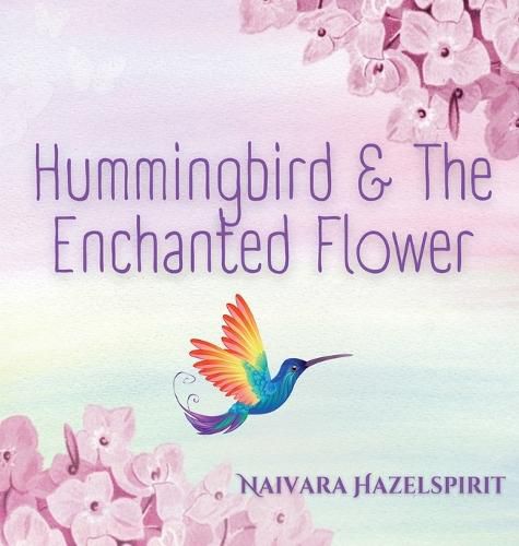 Cover image for Hummingbird & The Enchanted Flower