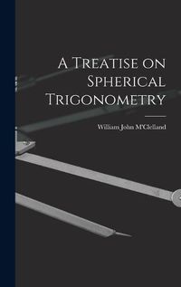 Cover image for A Treatise on Spherical Trigonometry