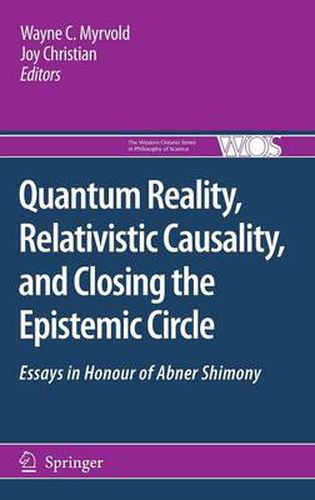 Cover image for Quantum Reality, Relativistic Causality, and Closing the Epistemic Circle: Essays in Honour of Abner Shimony