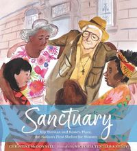 Cover image for Sanctuary: Kip Tiernan and Rosie's Place, the Nation's First Shelter for Women