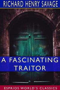 Cover image for A Fascinating Traitor (Esprios Classics)