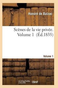 Cover image for Scenes de la Vie Privee. Volume 1