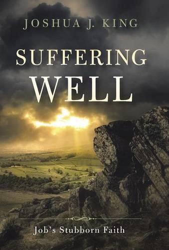 Cover image for Suffering Well: Job's Stubborn Faith