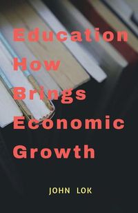 Cover image for Education How Brings Economic Growth