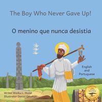 Cover image for The Boy Who Never Gave Up