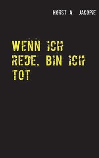 Cover image for Wenn ich rede, bin ich tot