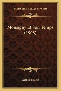 Cover image for Monsigny Et Son Temps (1908)