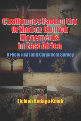 Cover image for Challenges Facing the Orthodox Church Movements in East Africa: A Historical and Canonical Survey