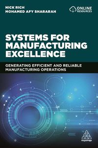 Cover image for Systems for Manufacturing Excellence: Generating Efficient and Reliable Manufacturing Operations