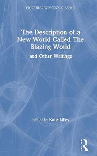 Cover image for Margaret Cavendish Duchess of Newcastle: The Description of a New World called the Blazing World