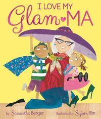 Cover image for I Love My Glam-Ma!