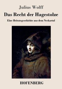 Cover image for Das Recht der Hagestolze: Eine Heiratsgeschichte aus dem Neckartal