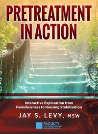 Cover image for Pretreatment In Action: Interactive Exploration from Homelessness to Housing Stabilization