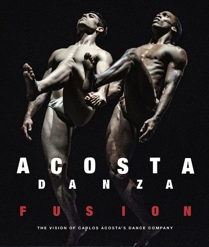 ACOSTA DANZA: Fusion: The Vision of Carlos Acosta's Dance Company