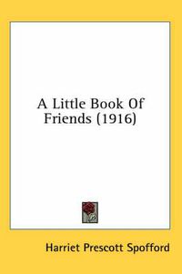 Cover image for A Little Book of Friends (1916)