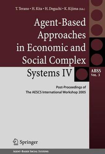 Cover image for Agent-Based Approaches in Economic and Social Complex Systems IV: Post Proceedings of The AESCS International Workshop 2005