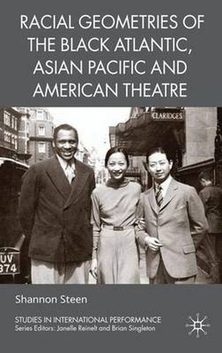 Cover image for Racial Geometries of the Black Atlantic, Asian Pacific and American Theatre