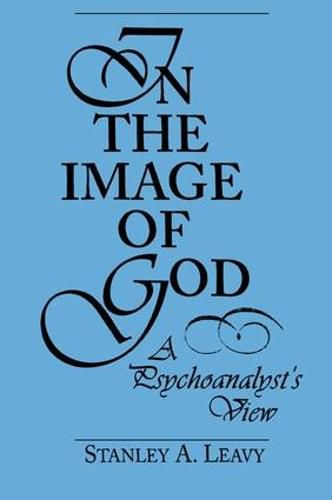 Cover image for In the Image of God: A Psychoanalyst's View