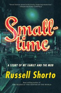 Cover image for Smalltime: A Story of My Family and the Mob