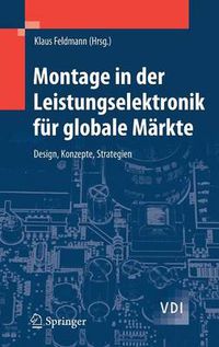 Cover image for Montage in der Leistungselektronik fur globale Markte: Design, Konzepte, Strategien