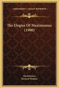 Cover image for The Elegies of Maximianus (1900)