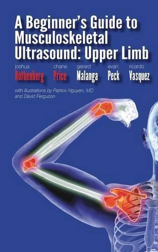 Cover image for A Beginner's Guide to Musculoskeletal Ultrasound: Upper Limb