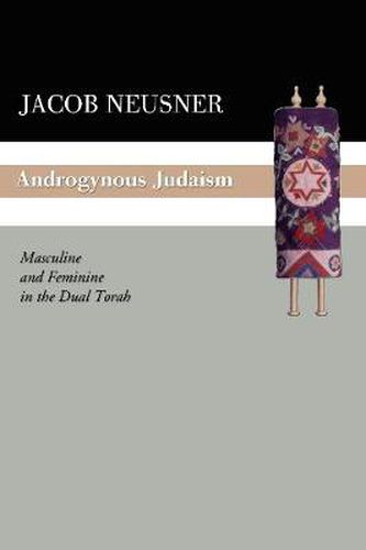 Androgynous Judaism: Masculine and Feminine in the Dual Torah