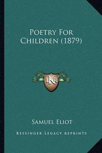 Cover image for Poetry for Children (1879)