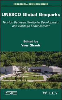 Cover image for UNESCO Global Geoparks: Tension Between Territorial Development and Heritage Enhancement