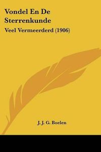 Cover image for Vondel En de Sterrenkunde: Veel Vermeerderd (1906)