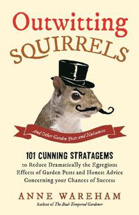 Cover image for Outwitting Squirrels: And Other Garden Pests and Nuisances