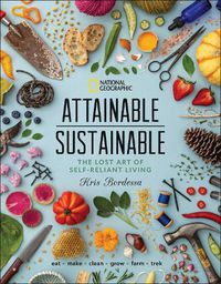 Cover image for Attainable Sustainable: The Lost Art of Self-Reliant Living