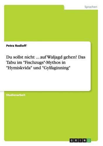 Cover image for Du sollst nicht ... auf Waljagd gehen! Das Tabu im Fischzugs-Mythos in Hymiskvida und Gylfaginning