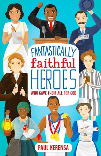 Cover image for Fantastically Faithful Heroes Who Gave their All for God