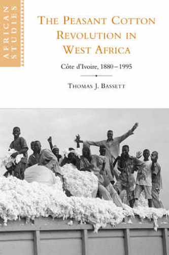 The Peasant Cotton Revolution in West Africa: Cote d'Ivoire, 1880-1995