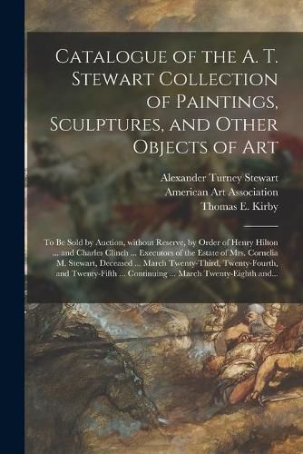 Cover image for Catalogue of the A. T. Stewart Collection of Paintings, Sculptures, and Other Objects of Art