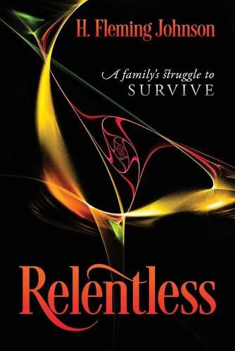 Cover image for Relentless: A Family's Struggle to Survive