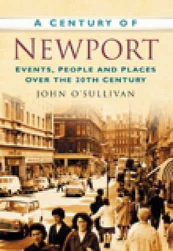 A Century of Newport: Events, People & Place over the 20th Century