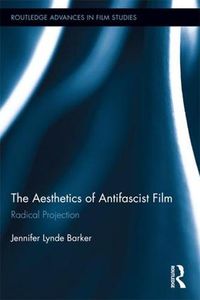 Cover image for The Aesthetics of Antifascist Film: Radical Projection