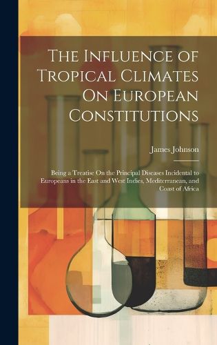 Cover image for The Influence of Tropical Climates On European Constitutions