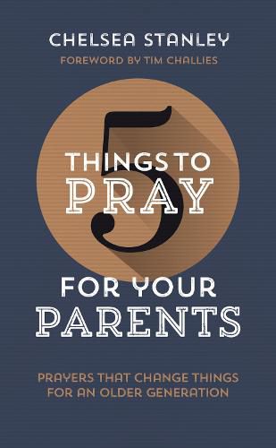 Cover image for 5 Things to Pray for Your Parents: Prayers that Change Things for an Older Generation