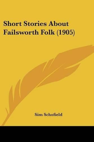 Cover image for Short Stories about Failsworth Folk (1905)