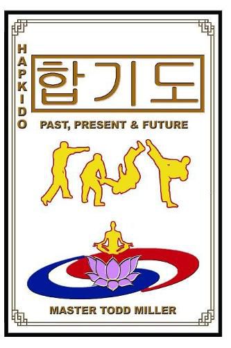 Cover image for Hapkido: Past, Present & Future