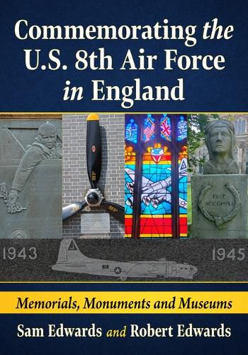 Cover image for Commemorating the U.S. 8th Air Force in England