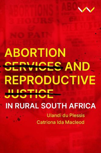 Cover image for Abortion Services and Reproductive Justice in Rural South Africa