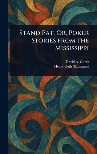 Cover image for Stand Pat; Or, Poker Stories From the Mississippi